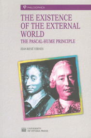 The Existence of the External World (The Pascal-Hume Principle) by Jean-Rene Vernes, 9780776605197
