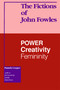 The Fictions of John Fowles (Power, Creativity, Femininity) by Pamela Cooper, 9780776602998