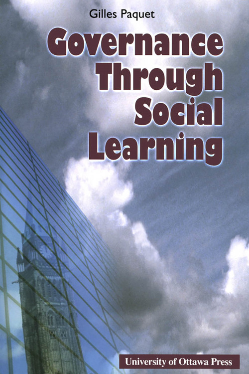 Governance Through Social Learning by Gilles Paquet, 9780776604886
