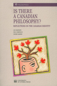 Is There a Canadian Philosophy? (Reflections on the Canadian Identity) by G.B. Madison, Paul Fairfield, Ingrid Harris, 9780776605142