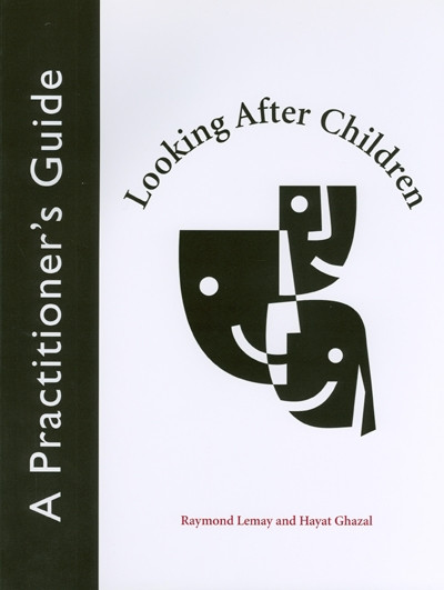 Looking After Children (A Practitioner's Guide) by Raymond A. Lemay, Hayat Ghazal, 9780776606439