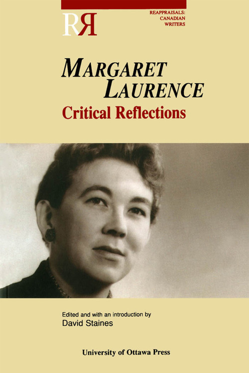 Margaret Laurence (Critical Reflections) by David Staines, 9780776604466