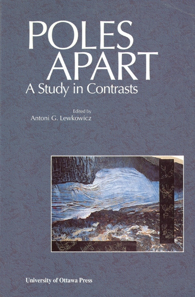 Poles Apart (A Study in Contrasts) by Antoni G. Lewkowicz, 9780776604978
