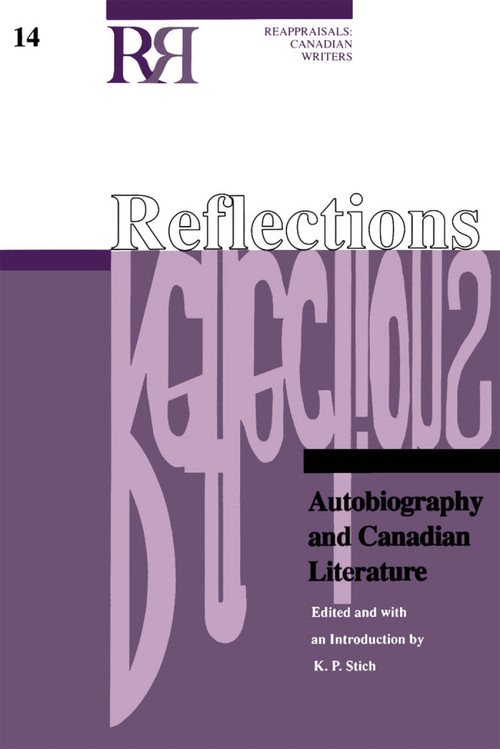 Reflections (Autobiography and Canadian Literature) by K. P. Stich, 9780776601953