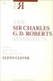 The Sir Charles G.D. Roberts Symposium by Glenn Clever, 9780776643908