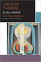 Creative Theatre, by Roy Mitchell (A Critical Edition) by Scott Duchesne, Roy Mitchell, 9780776626628