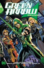 Green Arrow Vol. 1: Reunion by Joshua Williamson, Sean Izaakse, 9781779524744