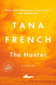 The Hunter (A Novel) by Tana French, 9780593863572