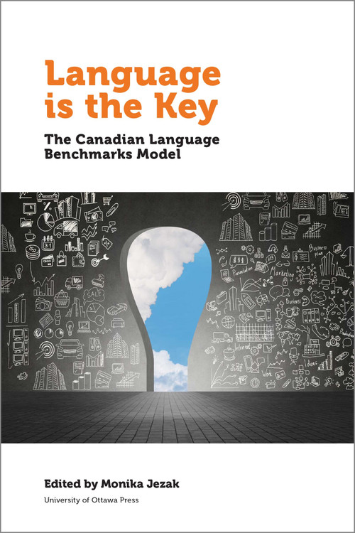 Language is the Key (The Canadian Language Benchmarks Model) by Monika Jezak, 9780776625836