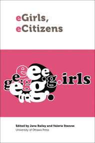eGirls, eCitizens by Jane Bailey, Valerie Steeves, 9780776622576
