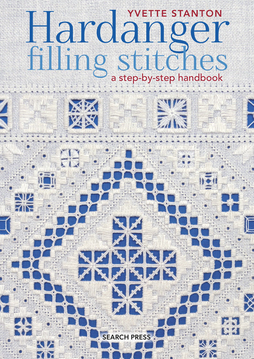 Hardanger Filling Stitches (A step-by-step handbook) by Yvette Stanton, 9781800922013