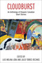 Cloudburst (An Anthology of Hispanic Canadian Short Stories) by Julio Torres-Recinos, Luis Molina Lora, 9780776608099