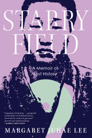 Starry Field (A Memoir of Lost History) by Margaret Juhae Lee, 9781685890933
