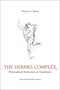 The Hermes Complex (Philosophical Reflections on Translation) by Charles Le Blanc, Barbara Folkart, 9780776630458
