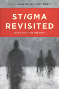 Stigma Revisited (Implications of the Mark) by Stacey Hannem, Chris Bruckert, 9780776607832