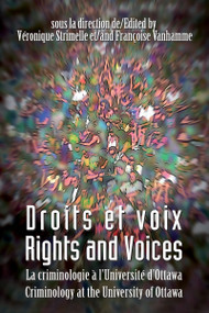 Droits et voix - Rights and Voices (La criminologie a l'Universite d'Ottawa - Criminology at the University of Ottawa) (French Edition) by Veronique Strimelle, Françoise Vanhamme, 9782760307353