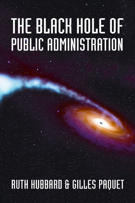 The Black Hole of Public Administration by Ruth Hubbard, Gilles Paquet, 9780776607429