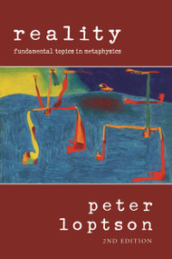 Reality (Fundamental Topics is Metaphysics) by Peter Loptson, 9780776607085