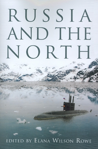 Russia and the North by Elana Wilson Rowe, 9780776607009