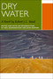 Dry Water (A Novel by Robert J.C. Stead) by Robert J.C. Stead, Neil Querengesser, Jean Horton, 9780776606750