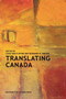 Translating Canada by Luise von Flotow, Reingard M. Nischik, 9780776606613