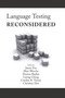 Language Testing Reconsidered by Janna Fox, Mari Wesche, Doreen Bayliss, Liying Cheng, Carolyn E. Turner, Christine Doe, 9780776606576