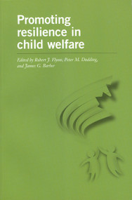 Promoting Resilience in Child Welfare by Robert J. Flynn, Peter M. Dudding, James G. Barber, 9780776635538