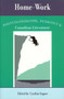 Home-Work (Postcolonialism, Pedagogy, and Canadian Literature) by Cynthia Sugars, 9780776605777