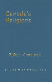 Canada's Religions (An Historical Introduction) by Robert Choquette, 9780776630274