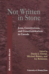 Not Written in Stone (Jews, Constitutions, and Constitutionalism in Canada) - 9780776605456 by Daniel J. Elazar, Michael Brown, Ira Robinson, 9780776605456