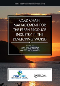 Cold Chain Management for the Fresh Produce Industry in the Developing World by Vijay Yadav Tokala, Majeed Mohammed, 9781032126890