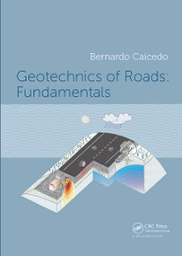 Geotechnics of Roads: Fundamentals by Bernardo Caicedo, 9781032059495