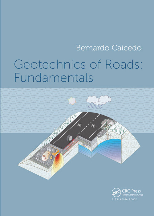 Geotechnics of Roads: Fundamentals by Bernardo Caicedo, 9781032059495