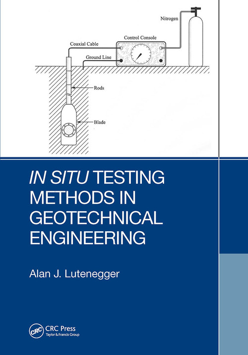 In Situ Testing Methods in Geotechnical Engineering by Alan J. Lutenegger, 9780367758745