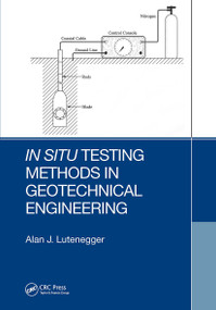 In Situ Testing Methods in Geotechnical Engineering by Alan J. Lutenegger, 9780367758745