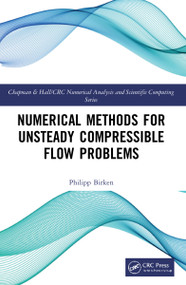 Numerical Methods for Unsteady Compressible Flow Problems by Philipp Birken, 9781032021836