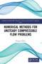 Numerical Methods for Unsteady Compressible Flow Problems by Philipp Birken, 9781032021836
