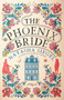 The Phoenix Bride (A Novel) by Natasha Siegel, 9780593597873
