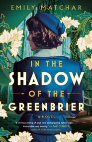 In the Shadow of the Greenbrier by Emily Matchar, 9780593713969