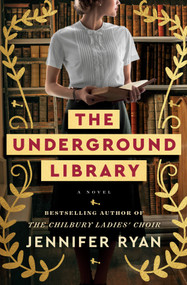 The Underground Library (A Novel) - 9780593500385 by Jennifer Ryan, 9780593500385
