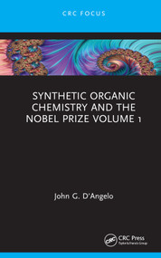 Synthetic Organic Chemistry and the Nobel Prize Volume 1 by John G. D'Angelo, 9780367438975