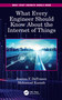 What Every Engineer Should Know About the Internet of Things by Joanna F. DeFranco, Mohamad Kassab, 9780367858780