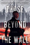 Those Beyond the Wall (A Novel) by Micaiah Johnson, 9780593497500