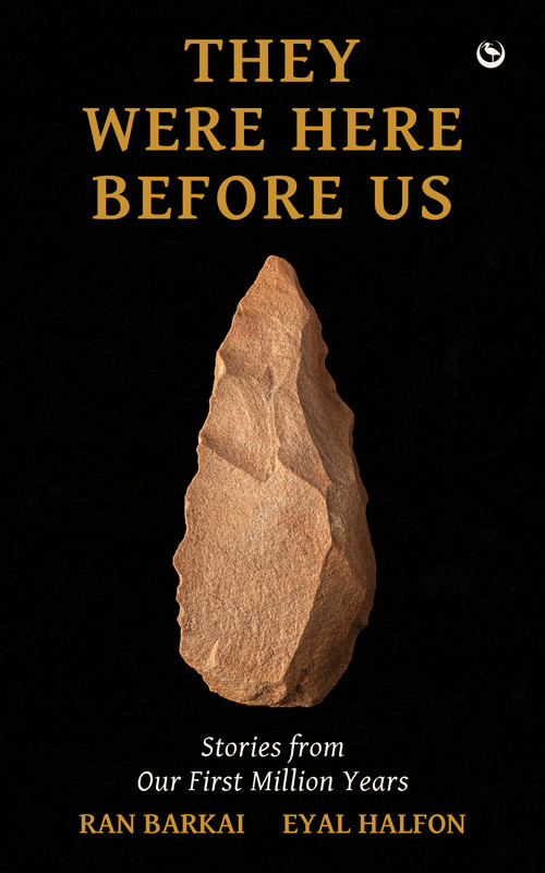 They Were Here Before Us (Stories from the First Million Years) by Eyal Halfon, Ran Barkai, 9781786788313