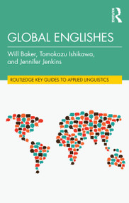 Global Englishes by Will Baker, Tomokazu Ishikawa, Jennifer Jenkins, 9781032271422