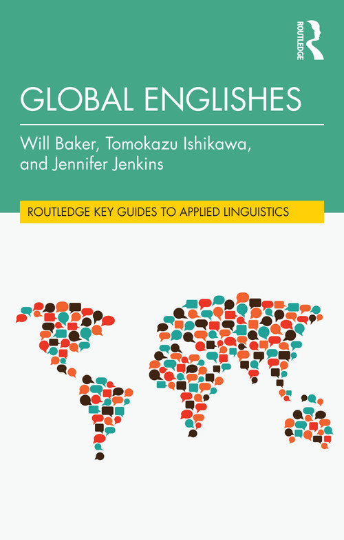 Global Englishes by Will Baker, Tomokazu Ishikawa, Jennifer Jenkins, 9781032271422