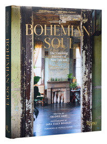Bohemian Soul (The Vanishing Interiors of New Orleans) by Valorie Hart, Sara Essex Bradley, Patrick Dunne, 9780847899760