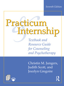 Practicum and Internship (Textbook and Resource Guide for Counseling and Psychotherapy) - 9781032545608 by Christin M. Jungers, Judith Scott, Jocelyn Gregoire, 9781032545608