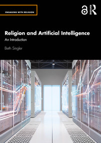 Religion and Artificial Intelligence (An Introduction) by Beth Singler, 9781032187648
