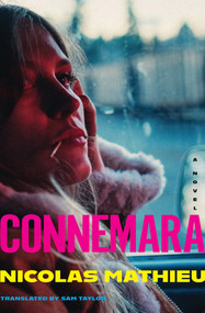 Connemara (A Novel) by Nicolas Mathieu, Sam Taylor, 9781635423563